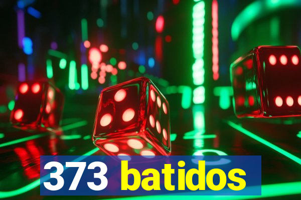 373 batidos
